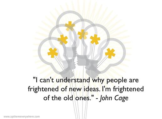 idea-cita-allá arriba en todas partes UP nuevas ideas citan a john cage- upthereeverywhere.com
